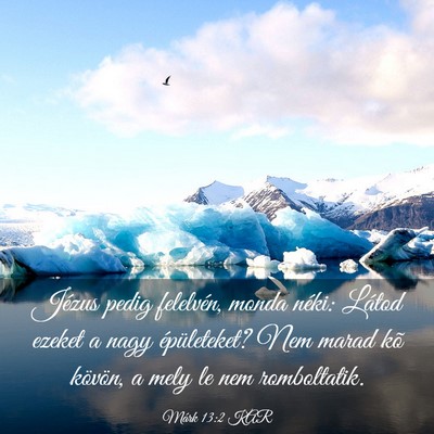Picture 03 - Márk 13:2 KAR - Jézus pedig felelvén, monda néki: Látod - Bible Verse Picture