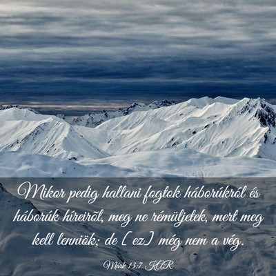 Picture 03 - Márk 13:7 KAR - Mikor pedig hallani fogtok háborúkról és - Bible Verse Picture