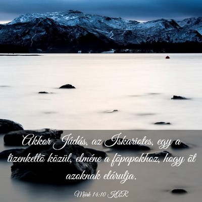 Picture 03 - Márk 14:10 KAR - Akkor Júdás, az Iskariotes, egy a tizenkettõ - Bible Verse Picture