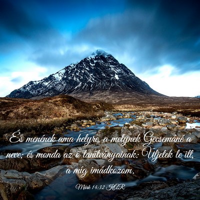 Picture 03 - Márk 14:32 KAR - És menének ama helyre, a melynek Gecsemáné a - Bible Verse Picture