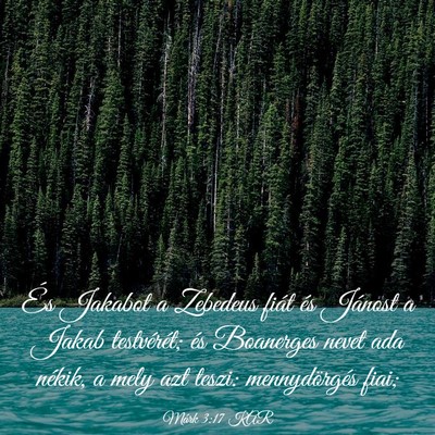 Picture 03 - Márk 3:17 KAR - És Jakabot a Zebedeus fiát és Jánost a Jakab - Bible Verse Picture