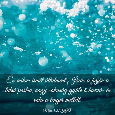 Picture 03 - Márk 5:21 KAR - És mikor ismét általment Jézus a hajón a - Bible Verse Picture