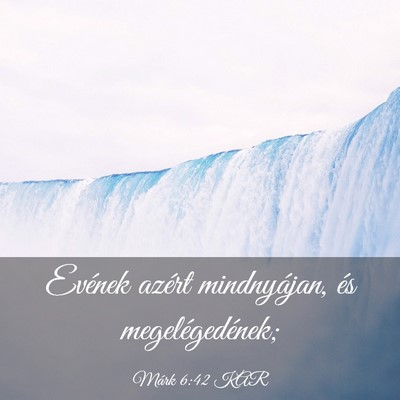 Picture 03 - Márk 6:42 KAR - Evének azért mindnyájan, és - Bible Verse Picture