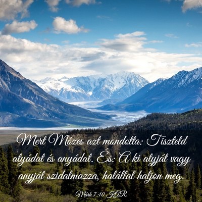 Picture 03 - Márk 7:10 KAR - Mert Mózes azt mondotta: Tiszteld atyádat és - Bible Verse Picture