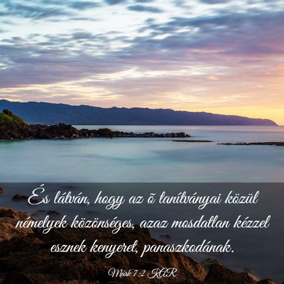 Picture 03 - Márk 7:2 KAR - És látván, hogy az õ tanítványai közül - Bible Verse Picture