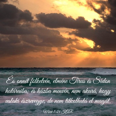 Picture 03 - Márk 7:24 KAR - És onnét fölkelvén, elméne Tírus és Sídon - Bible Verse Picture