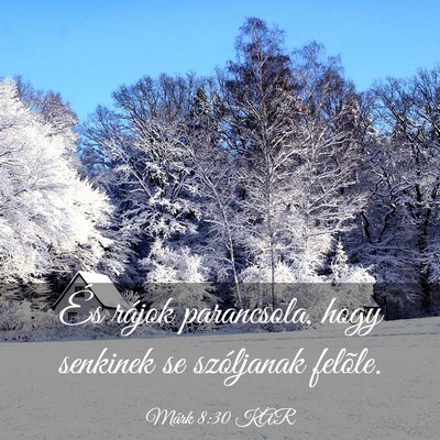 Picture 03 - Márk 8:30 KAR - És rájok parancsola, hogy senkinek se - Bible Verse Picture