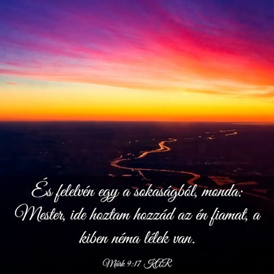 Picture 03 - Márk 9:17 KAR - És felelvén egy a sokaságból, monda: Mester, - Bible Verse Picture