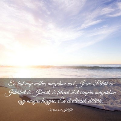 Picture 03 - Márk 9:2 KAR - És hat nap múlva magához vevé Jézus Pétert - Bible Verse Picture
