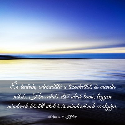 Picture 03 - Márk 9:35 KAR - És leülvén, odaszólítá a tizenkettõt, és - Bible Verse Picture
