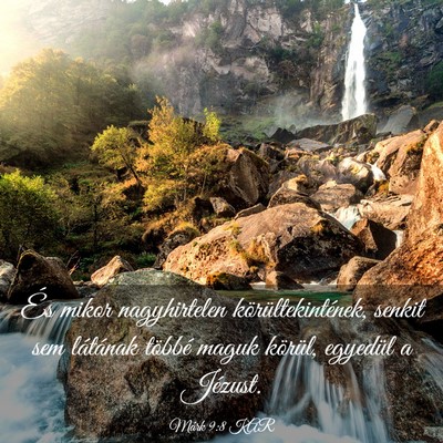 Picture 03 - Márk 9:8 KAR - És mikor nagyhirtelen körültekintének, senkit - Bible Verse Picture