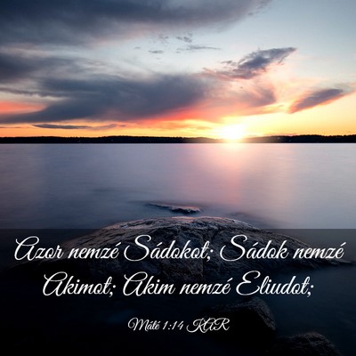 Picture 03 - Máté 1:14 KAR - Azor nemzé Sádokot; Sádok nemzé Akimot; Akim - Bible Verse Picture