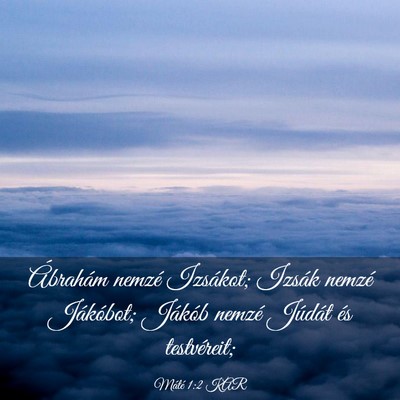 Picture 03 - Máté 1:2 KAR - Ábrahám nemzé Izsákot; Izsák nemzé - Bible Verse Picture