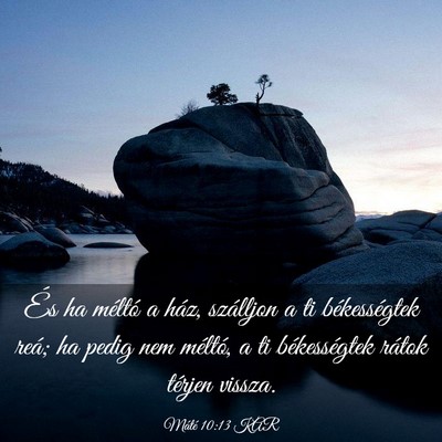 Picture 03 - Máté 10:13 KAR - És ha méltó a ház, szálljon a ti - Bible Verse Picture
