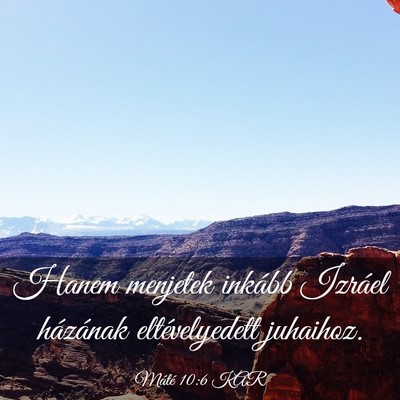 Picture 03 - Máté 10:6 KAR - Hanem menjetek inkább Izráel házának - Bible Verse Picture