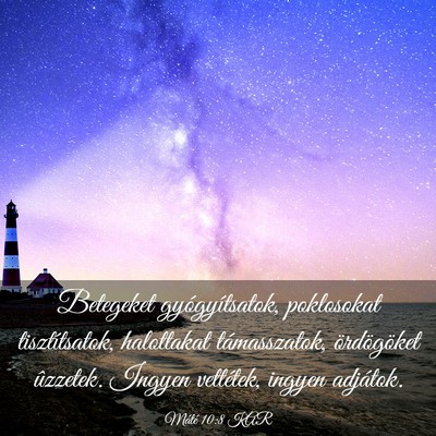 Picture 03 - Máté 10:8 KAR - Betegeket gyógyítsatok, poklosokat - Bible Verse Picture