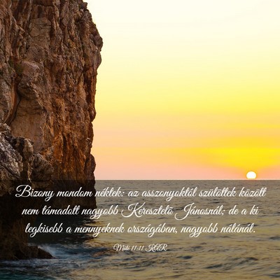 Picture 03 - Máté 11:11 KAR - Bizony mondom néktek: az asszonyoktól - Bible Verse Picture