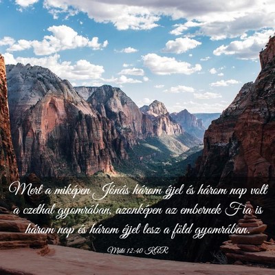 Picture 03 - Máté 12:40 KAR - Mert a miképen Jónás három éjjel és három - Bible Verse Picture