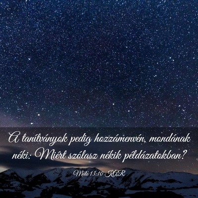 Picture 03 - Máté 13:10 KAR - A tanítványok pedig hozzámenvén, mondának - Bible Verse Picture