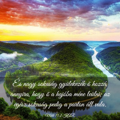 Picture 03 - Máté 13:2 KAR - És nagy sokaság gyülekezék õ hozzá, - Bible Verse Picture