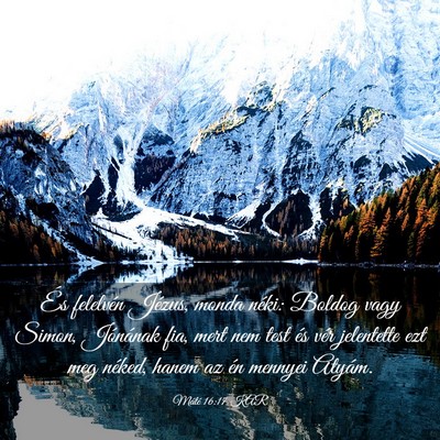 Picture 03 - Máté 16:17 KAR - És felelvén Jézus, monda néki: Boldog vagy - Bible Verse Picture