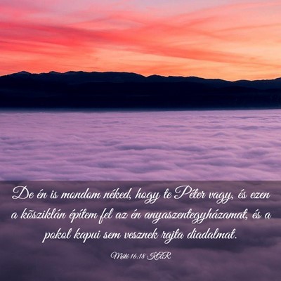 Picture 03 - Máté 16:18 KAR - De én is mondom néked, hogy te Péter vagy, és - Bible Verse Picture