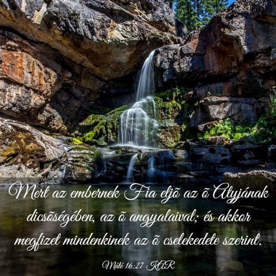Picture 03 - Máté 16:27 KAR - Mert az embernek Fia eljõ az õ Atyjának - Bible Verse Picture