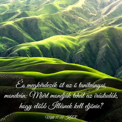 Picture 03 - Máté 17:10 KAR - És megkérdezék õt az õ tanítványai, - Bible Verse Picture