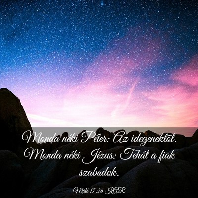 Picture 03 - Máté 17:26 KAR - Monda néki Péter: Az idegenektõl. Monda néki - Bible Verse Picture