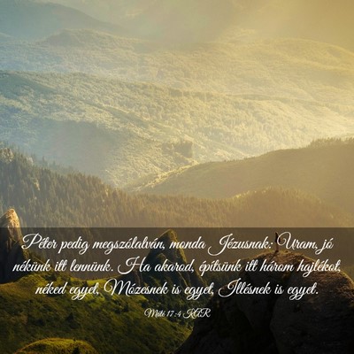 Picture 03 - Máté 17:4 KAR - Péter pedig megszólalván, monda Jézusnak: - Bible Verse Picture