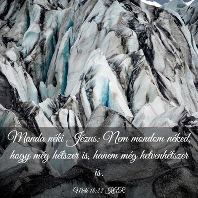 Picture 03 - Máté 18:22 KAR - Monda néki Jézus: Nem mondom néked, hogy még - Bible Verse Picture