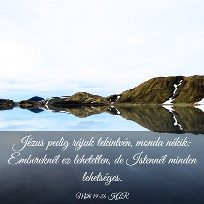 Picture 03 - Máté 19:26 KAR - Jézus pedig rájuk tekintvén, monda nékik: - Bible Verse Picture