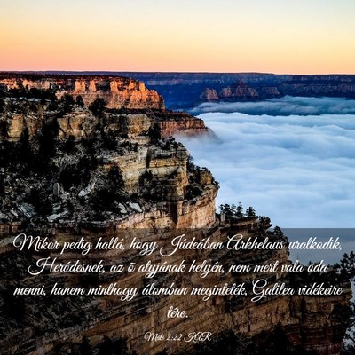Picture 03 - Máté 2:22 KAR - Mikor pedig hallá, hogy Júdeában Arkhelaus - Bible Verse Picture