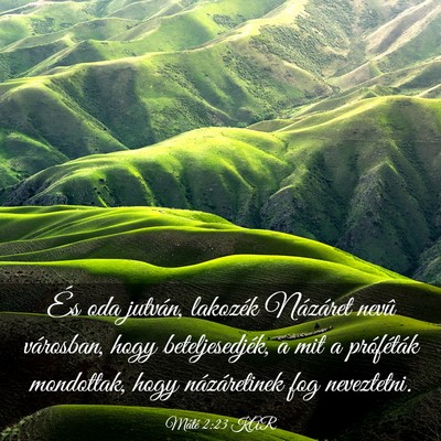 Picture 03 - Máté 2:23 KAR - És oda jutván, lakozék Názáret nevû - Bible Verse Picture