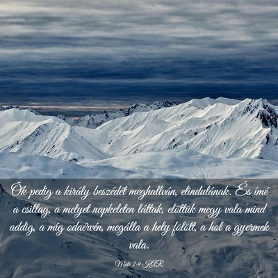 Picture 03 - Máté 2:9 KAR - Õk pedig a király beszédét meghallván, - Bible Verse Picture