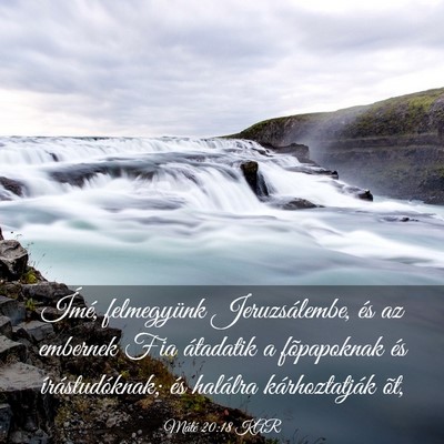 Picture 03 - Máté 20:18 KAR - Ímé, felmegyünk Jeruzsálembe, és az embernek - Bible Verse Picture