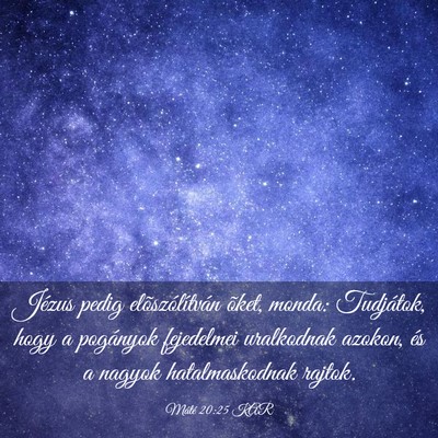 Picture 03 - Máté 20:25 KAR - Jézus pedig elõszólítván õket, monda: - Bible Verse Picture