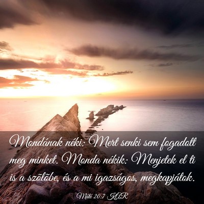 Picture 03 - Máté 20:7 KAR - Mondának néki: Mert senki sem fogadott meg - Bible Verse Picture