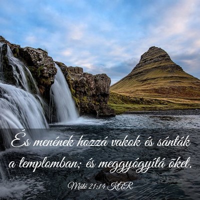Picture 03 - Máté 21:14 KAR - És menének hozzá vakok és sánták a - Bible Verse Picture