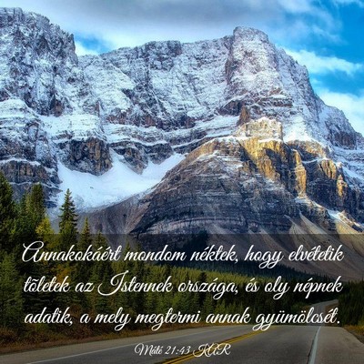 Picture 03 - Máté 21:43 KAR - Annakokáért mondom néktek, hogy elvétetik - Bible Verse Picture