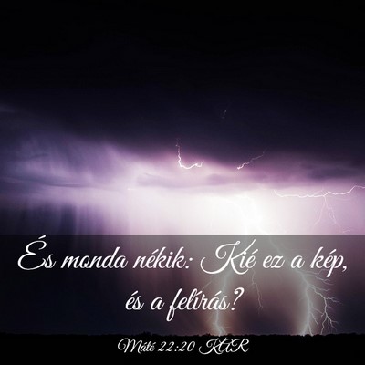Picture 03 - Máté 22:20 KAR - És monda nékik: Kié ez a kép, és a - Bible Verse Picture