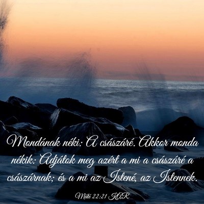Picture 03 - Máté 22:21 KAR - Mondának néki: A császáré. Akkor monda - Bible Verse Picture