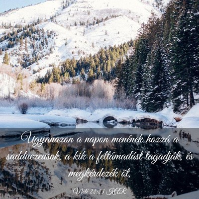 Picture 03 - Máté 22:23 KAR - Ugyanazon a napon menének hozzá a sadduczeusok, - Bible Verse Picture