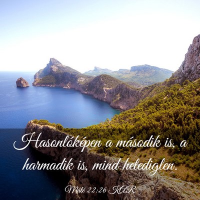 Picture 03 - Máté 22:26 KAR - Hasonlóképen a második is, a harmadik is, mind - Bible Verse Picture
