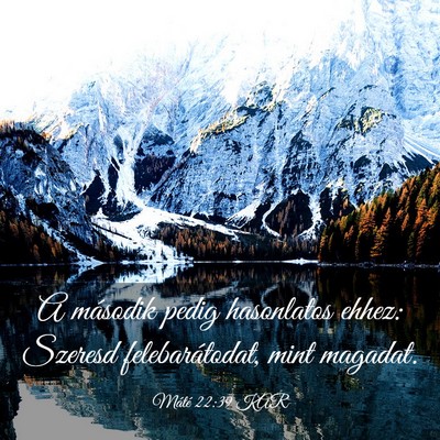 Picture 03 - Máté 22:39 KAR - A második pedig hasonlatos ehhez: Szeresd - Bible Verse Picture