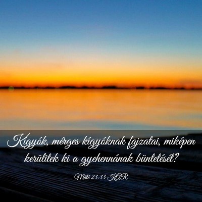 Picture 03 - Máté 23:33 KAR - Kígyók, mérges kígyóknak fajzatai, miképen - Bible Verse Picture