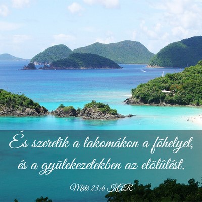 Picture 03 - Máté 23:6 KAR - És szeretik a lakomákon a fõhelyet, és a - Bible Verse Picture