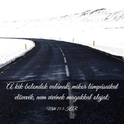 Picture 03 - Máté 25:3 KAR - A kik bolondok valának, mikor lámpásaikat - Bible Verse Picture