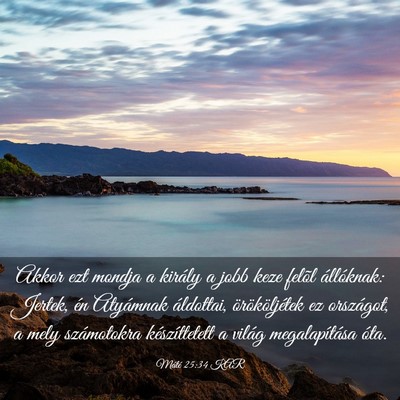 Picture 03 - Máté 25:34 KAR - Akkor ezt mondja a király a jobb keze felõl - Bible Verse Picture