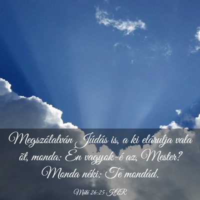 Picture 03 - Máté 26:25 KAR - Megszólalván Júdás is, a ki elárulja vala - Bible Verse Picture